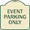 Signmission Designer Series Event Parking Only, Tan & Green Heavy-Gauge Aluminum Sign, 18" x 18", TG-1818-24075 A-DES-TG-1818-24075 - alternate 1